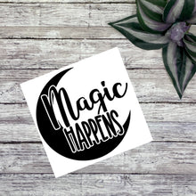 Load image into Gallery viewer, Magic Happens Vinyl Decal
